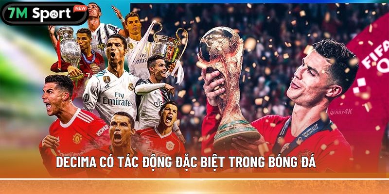 Decima có tác động đặc biệt trong bóng đá